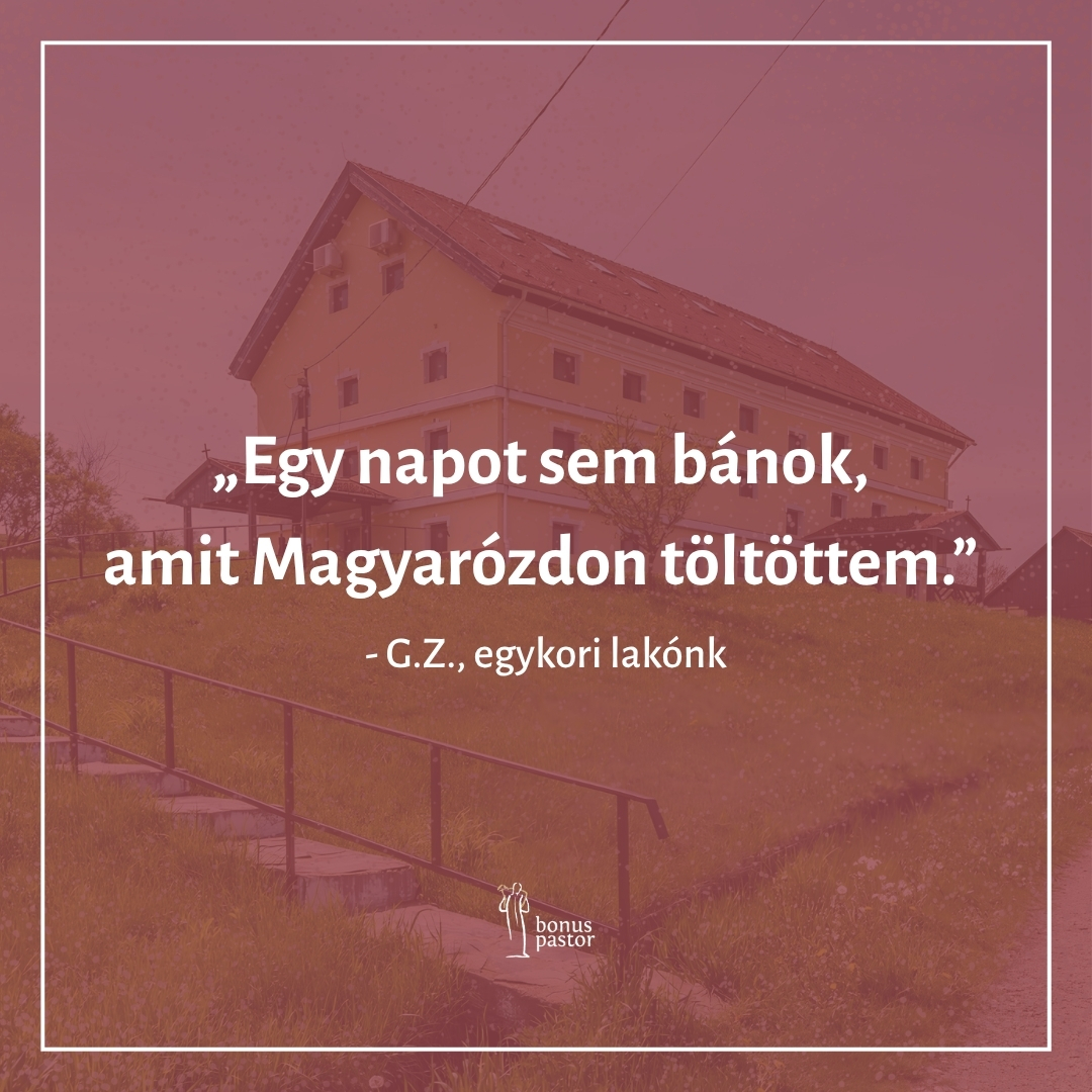 Egy napot sem bánok, amit Magyarózdon töltöttem.