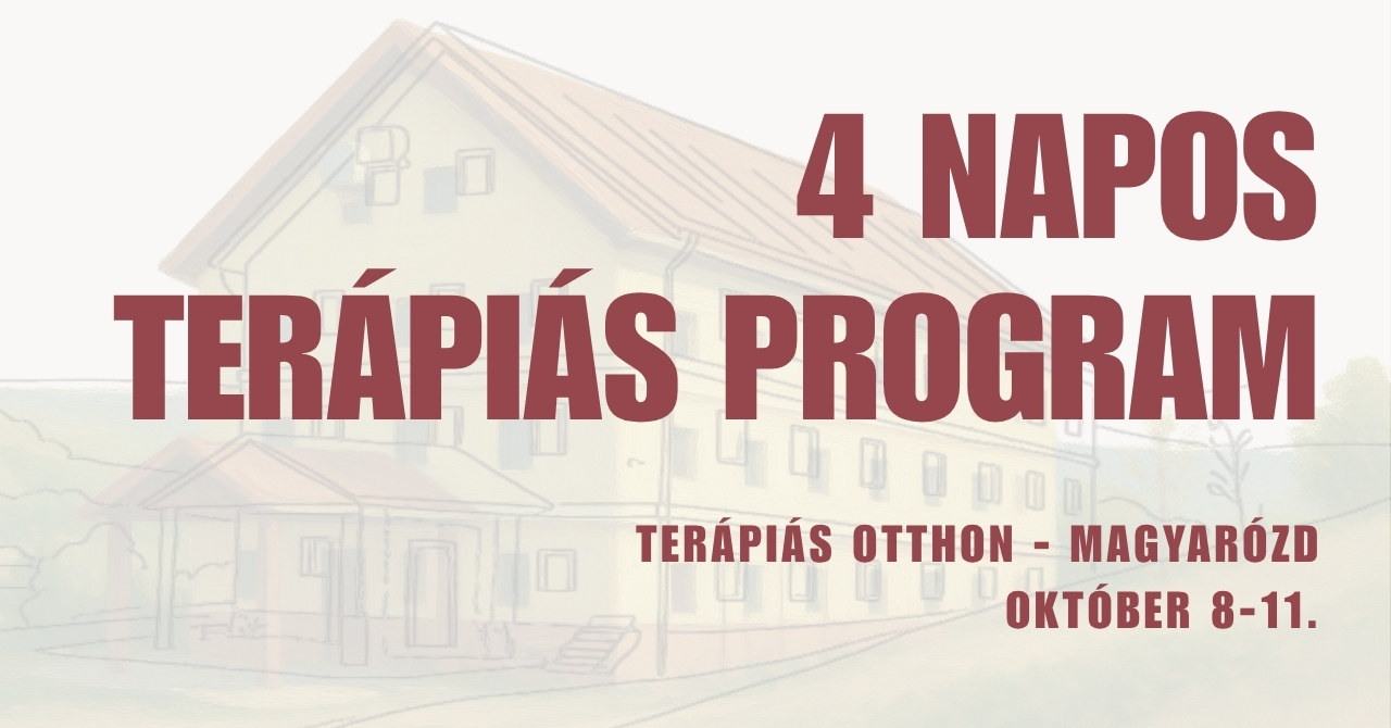 4 napos terápiás program — Terápiás Otthon, Magyarózd