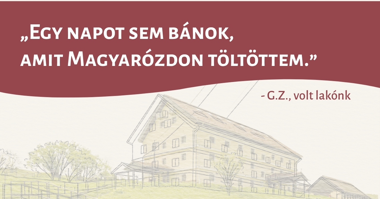 Egy napot sem bánok, amit Magyarózdon töltöttem.